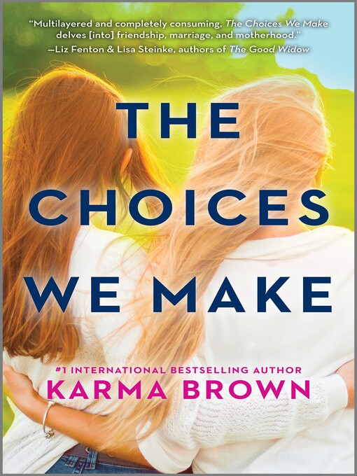Title details for The Choices We Make by Karma Brown - Available